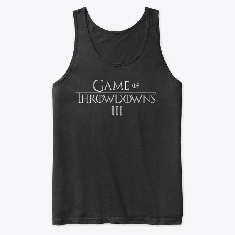 Game of Throwdowns III Official Merch